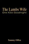 The Lambs Wife: One Kiss Goodnight - Offen, Tammy