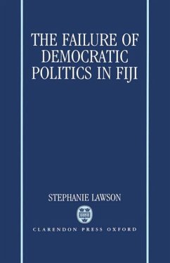 The Failure of Democratic Politics in Fiji - Lawson, Stephanie