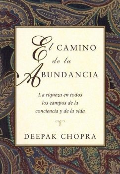 El Camino de la Abundancia - Chopra, Deepak