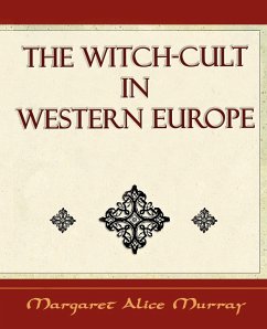 The Witch Cult - Murray, Margaret Alice; Margaret Alice Murray