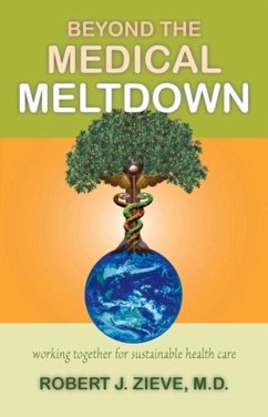 Beyond the Medical Meltdown - Zieve, Robert J; Zieve, Robert