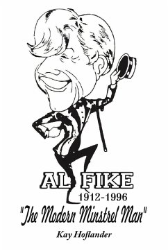 Al Fike The Modern Minstrel Man 1912 - 1996