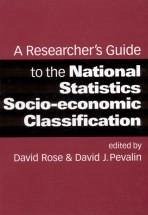 A Researcher′s Guide to the National Statistics Socio-Economic Classification - Rose, David / Pevalin, David J