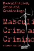 Masculinities, Crime and Criminology Masculinities, Crime and Criminology