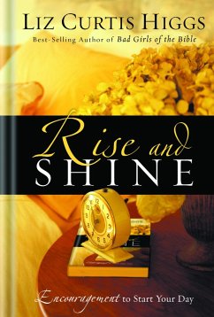 Rise and Shine: Encouragement to Start Your Day - Higgs, Liz Curtis