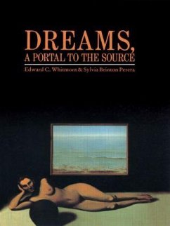 Dreams, A Portal to the Source - Whitmont, Edward C; Perera, Sylvia B