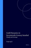 Guild Dynamics in Seventeenth-Century Istanbul: Fluidity and Leverage