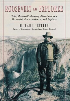 Roosevelt the Explorer - Jeffers, H. Paul