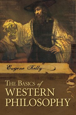The Basics of Western Philosophy - Kelly, Eugene