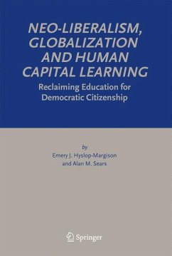 Neo-Liberalism, Globalization and Human Capital Learning - Hyslop-Margison, Emery J.;Sears, Alan M.