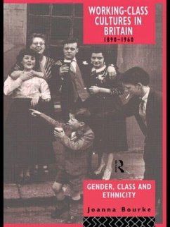 Working Class Cultures in Britain, 1890-1960 - Bourke, Joanna