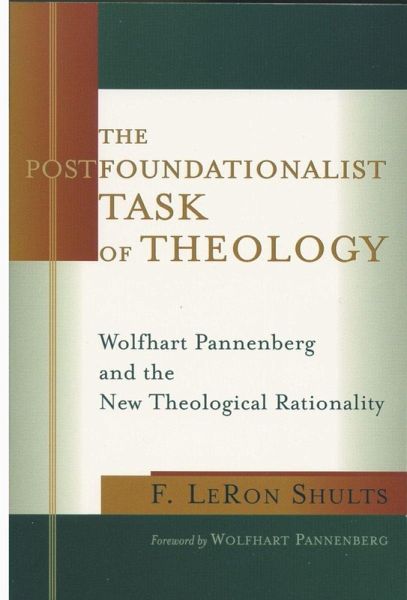 The Postfoundationalist Task of Theology The Postfoundationalist Task of Theology