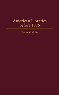 American Libraries Before 1876 - McMullen, Haynes