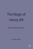The Reign of Henry VIII: Politics, Policy and Piety