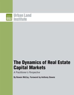 The Dynamics of Real Estate Capital Markets: A Practitioner's Perspective - McCoy, Bowen