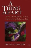 A Thing Apart: Love and Reality in the Therapeutic Partnership (Critical Issues in Psychoanalysis; 2)