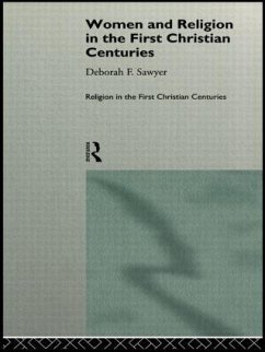 Women and Religion in the First Christian Centuries - Sawyer, Deborah F