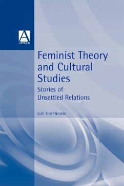 Feminist Theory and Cultural Studies - Thornham, Sue