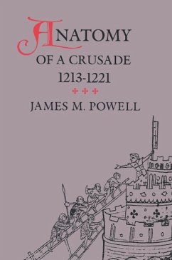Anatomy of a Crusade, 1213-1221 - Powell, James M