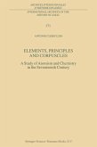 Elements, Principles and Corpuscles: A Study of Atomism and Chemistry in the Seventeenth Century