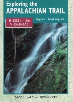 Exploring the Appalachian Trail: Hikes in the Virginias - Lillard, David; Hicks, Gwyn