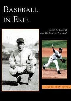 Baseball in Erie - Vatavuk, Mark K.; Marshall, Richard E.