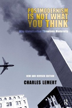Postmodernism is Not What You Think - Lemert, Charles C