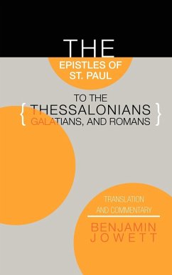Epistles of St. Paul to the Thessalonians, Galatians, and Romans - Jowett, Benjamin