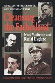Cleansing the Fatherland: Nazi Medicine and Racial Hygiene