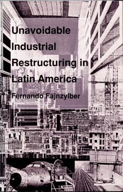 Unavoidable Industrial Restructuring in Latin America - Fajnzylber, Fernando