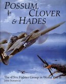 Possum, Clover & Hades: The 475th Fighter Group in World War II
