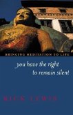 You Have the Right to Remain Silent: Bringing Meditation to Life