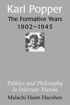 Karl Popper - The Formative Years, 1902 1945 - Hacohen, Malachi Haim (Duke University, North Carolina)