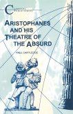 Aristophanes and His Theatre of the Absurd