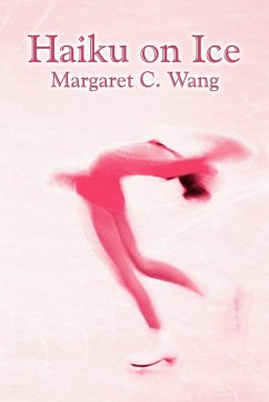 Haiku on Ice - Wang, Margaret C.