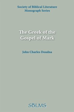 The Greek of the Gospel of Mark - Doudna, John Charles