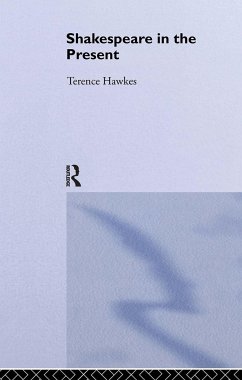 Shakespeare in the Present - Hawkes, Terence