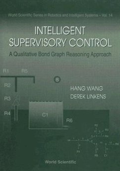 Intelligent Supervisory Control, a Qualitative Bond Graph Reasoning Approach - Linkens, Derek A; Wang, H.