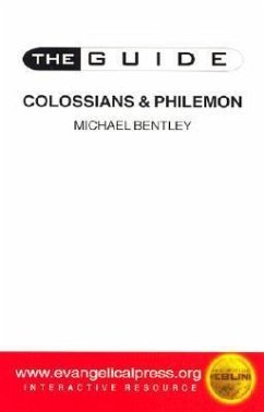 The Guide to Colossians and Philemon - Bentley, Michael