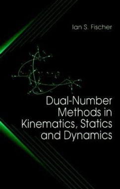 Dual-Number Methods in Kinematics, Statics and Dynamics - Fischer, Ian