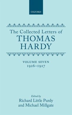 The Collected Letters of Thomas Hardy: Volume 7: 1926-1927 (with Addenda, Corrigenda, and General Index) - Hardy, Thomas