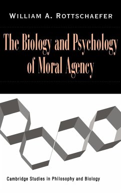 The Biology and Psychology of Moral Agency - Rottschaefer, William A.; William Andrew, Rottschaefer