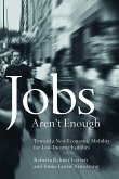 Jobs Aren't Enough: Toward a New Economic Mobility for Low-Income Families
