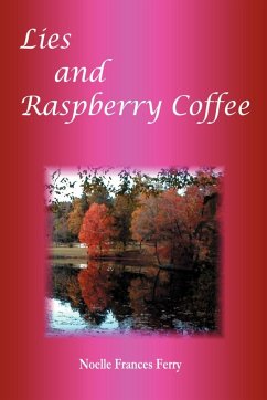 Lies and Raspberry Coffee - Ferry, Noelle Frances