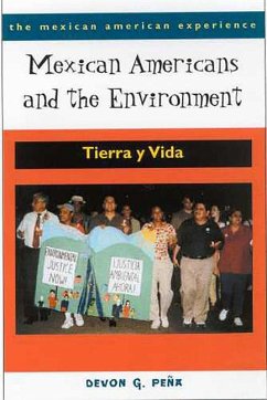 Mexican Americans and the Environment: Tierra y Vida - Peña, Devon G.