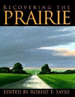 Recovering the Prairie - Sayre, Robert F.