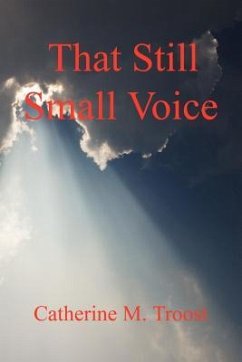 That Still Small Voice - Troost, Catherine M.