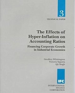 The Effects of Hyper-Inflation on Accounting Ratios: Financing Corporate Growth in Industrial Economies - Whittington, Geoffrey; Singh, Ajit; Saporta, Victoria