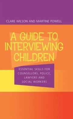 A Guide to Interviewing Children - Wilson, Claire; Powell, Martine