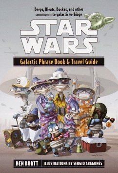 Star Wars: Galactic Phrase Book & Travel Guide - Burtt, Ben